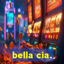 bella cia.